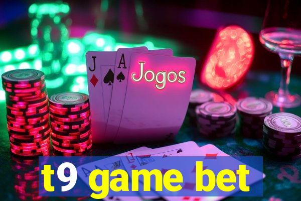 t9 game bet